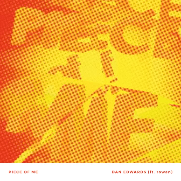 Piece of Me (ft. rowan) by Dan Edwards - album artwork 